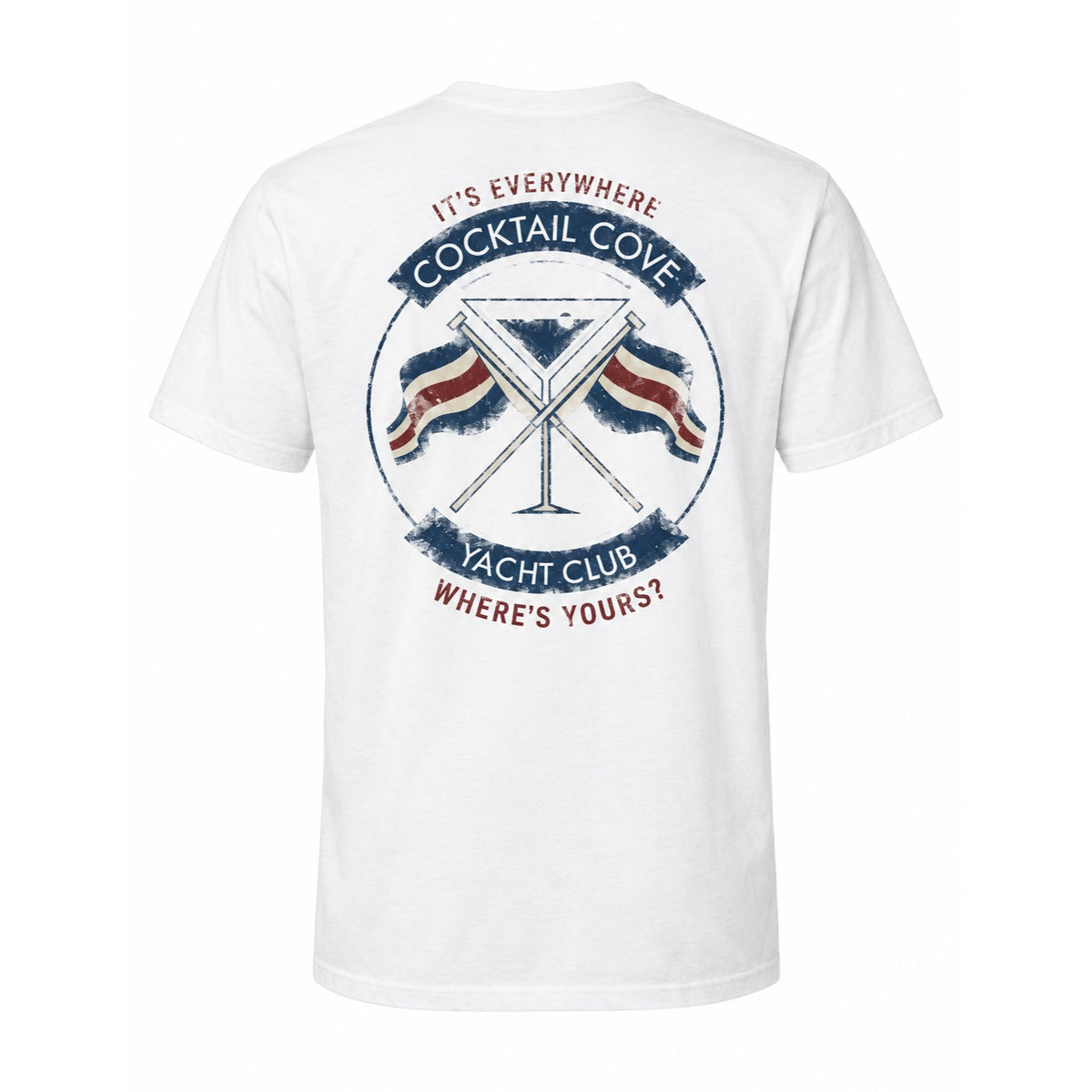 Vintage Logo Tee, back: distressed Cocktail Cove Yacht Club crest with It's Everywhere and Where's Yours?